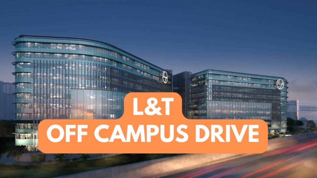 Larsen & Turbo Off Campus Drive Hiring Graduate Trainee, Across India